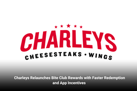 Charleys Relaunches Bite Club Rewards with Faster Redemption and App Incentives 